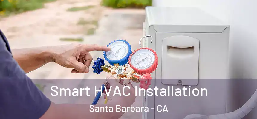 Smart HVAC Installation Santa Barbara - CA