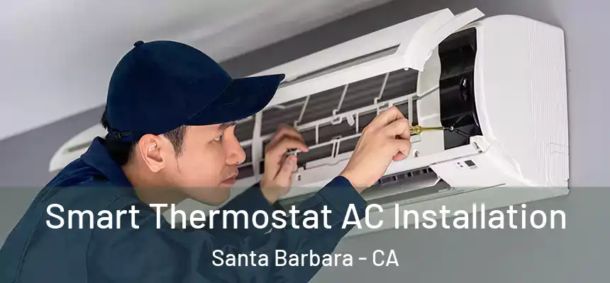 Smart Thermostat AC Installation Santa Barbara - CA
