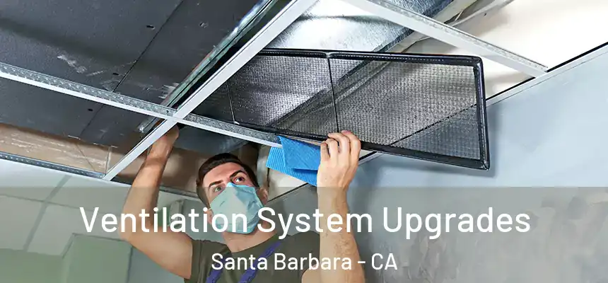 Ventilation System Upgrades Santa Barbara - CA